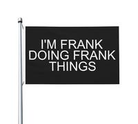 Drapeau De Jardin Je Suis Frank Et Je Fais Des Choses Frank Drapeaux Personnalisé Résistants Aux Intempéries Pirate Drapeaux Pour Cadeau De Noë, Terrasse, Décoration D'Intérieur, 90X150cm