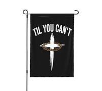 Drapeau de jardin « Jusqu'à ce que tu ne puisses plus » avec croix et message chrétien de motivation, 30 à 45 cm, bannière double face sans mât.
