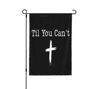 Drapeau de jardin « Jusqu'à ce que tu ne puisses plus » avec croix et message chrétien de motivation, 30 à 45 cm, bannière double face sans mât.
