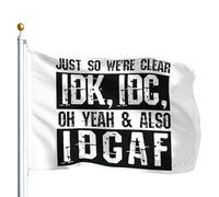 Drapeau De Jardin Just So We'Re Idk Idc Oh Yeah & Also Idgaf Pride Flag Couleur Vive Garden Flag Amusante Drapeau De Bienvenue Pour Pelouse Patio Pavillon 152X90CM