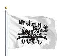 Drapeau De Jardin Mon Histoire N'Est Pas Terminée. Bannière Décorative Robustes Drapeaux Décoratifs D'Extérieur 100% Polyester Bannière De Cour Pour Club Patio Chambre 90X150Cm