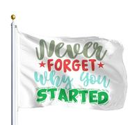 Drapeau De Jardin Never Forget Why You Started Drapeau De Bienvenue Amusante Pride Flag Antifouling Garden Flag Pour Cour Patio Pavillon 152X90CM