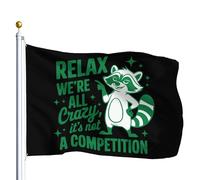 Drapeau De Jardin Relaxed We'Re All Crazy It'S Not A Competition Garden Flag Antifouling Drapeaus Décoratif Amusante Drapeau De Bienvenue Pour Pelouse Cour Pavillon 152X90CM