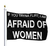Drapeau De Jardin Renforcé Drapeaux Si Tu Essaies De Flirter, J'Ai Peur Des Femmes Résistant À La Décoloration Bruant Pour Anniversaire Balcon Décorations 90X150Cm