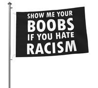 Drapeau De Jardin Résistant À La Décoloration Drapeaux Montre-Moi Tes Seins Si Tu Détestes Le Racisme Personnalisé Suspendus Fanion Pour Jardin Décorations Balcon 90X150Cm