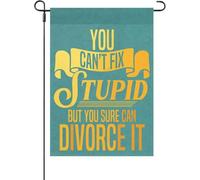 Drapeau de jardin unique « You Can;t Fix Stupid But You Sure Can Divorces It »