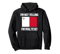 Drapeau de la nationalité maltaise « I'm Not Yelling » Sweat à Capuche