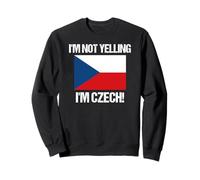 Drapeau de la République tchèque « I'm Not Yelling » Sweatshirt