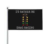 Drapeau de maison de course I'd Rather Be Drag Racing, drapeau simple face de 3x5 pieds à l'extérieur, bannières anti-décoloration aux couleurs vives, décoration extérieure de cour