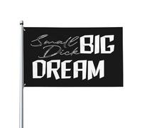 Drapeau de maison Small Dick Big Dreams de 3 x 5 pieds - Bannière extérieure vibrante sur un seul côté pour la décoration de cour, résiste à la décoloration