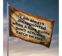 Drapeau de porche « I Am Always Disappointed When A Liar'S Pants Don'T Actually Catch On Fire » Drapeau cool pour dortoir Accessoires de chambre (152 x 244 cm)