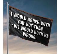 Drapeau de porche « I Would Agree With You » But Then « We Would Both Be Wrong. » Drapeau cool pour dortoir, chambre à coucher (120 x 180 cm)