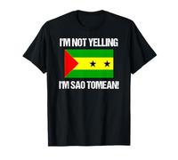 Drapeau de Sao Tomé avec Inscription « I'm Not Yelling » T-Shirt