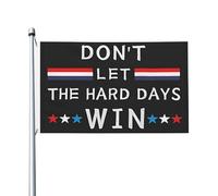 Drapeau de Vacances 90X150cm, Ne laissez pas les jours difficiles gagner Résistant à la Décoloration Drapeaux avec œillets Flags pour Décorations Célébration Balcon