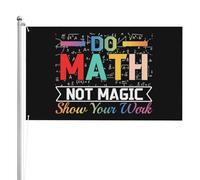 Drapeau De Vacances Couleurs Vives Drapeaux Faites Des Maths, Pas De La Magie ! Montrez Vos Calculs. Personnalisée Bruant Pour Balcon Manif Jardin 90X150Cm