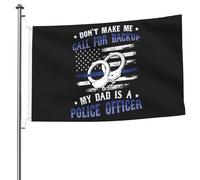 Drapeau De Vacances Couleurs Vives Drapeaux Ne M'Oblige Pas À Appeler Des Renforts. Mon Père Est Policier. Résistants Aux Intempéries Bruant Pour Restaurant Anniversaire Manif 90X150Cm