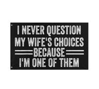 Drapeau De Vacances Personnalisé Drapeaux Je Ne Remets Jamais En Question Les Choix De Ma Femme (Humour Sur Le Mariage) Résistants Aux Intempéries Bruant Pour Manif Balcon 90X150Cm