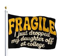 Drapeau De Vacances Renforcé Drapeaux Fragile, Je Viens De Déposer Ma Fille À L'Université. Drôle Décoratifs Bruant Pour Événements Anniversaire Célébration 90X150Cm