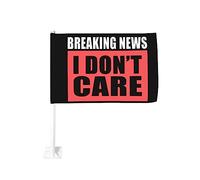 Drapeau de voiture 12x18 pouces Breaking News I Don't Care de fenêtre double face anti-décoloration imperméables (sans mât)