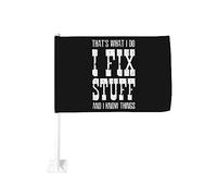 Drapeau de voiture 12x18 pouces « C'est ce que je fais, je répare des trucs et je sais des choses » Drapeau de voiture à clip de fenêtre double face orati