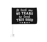 Drapeau de voiture 12x18 pouces Il m'a fallu 80 ans pour avoir cette belle apparence Cadeau amusant de fenêtre double face ê