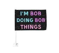 Drapeau de voiture 12x18 pouces, je suis Bob faisant des choses de Bob, drapeau de voiture à clip de fenêtre double face, résistant à la décoloration, drapeaux de fenêtre de voiture imperméables (sans
