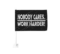 Drapeau de voiture 12x18 pouces « Nobody Cares Work Harder » à double face avec clip de fenêtre, résistant à la décoloration, drapeau de fenêtre de voiture étanche (sans mât)