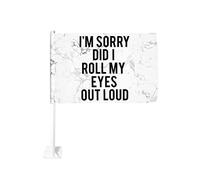 Drapeau de voiture bruyant « Je suis désolé d'avoir roulé des yeux » 12 x 18 pouces Décoration de fenêtre de voiture, drapeaux de fenêtre de voiture imperméables Clip de fenêtre double face Drapeau de