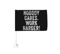 Drapeau de voiture « Nobody Cares Work Harder » - Motivation - Entraînement - Gym - 30,5 x 45,7 cm - Décoration de fenêtre de voiture - Drapeaux de fenêtre de voiture imperméables - Clip de fenêtre do