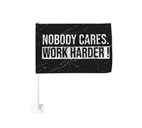 Drapeau de voiture « Nobody Cares Work Harder » pour entraînement de motivation, 30,5 x 45,7 cm, pour fenêtres de voiture, décoration de fenêtre de voiture, drapeaux de fenêtre de voiture imperméable