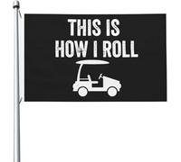 Drapeau de voiturette de golf drôle « C'est comme ça que je roule » 3 x 5 pieds Drapeaux lumineux