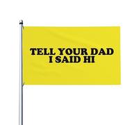 Drapeau Décoratif De Jardin Dis À Ton Père Que Je Lui Dis Bonjour Amusant Drapeau De La Fierté Double Face Bannière Pour Fête Porche Vacances 3X5 Ft