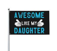Drapeau décoratif d'extérieur de qualité supérieure, 3x5 pieds, Awesome Like My Daughter, couleurs vives, coupe-vent et résistant à l'eau, idéal pour le jardin et les événements