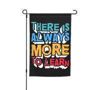 Drapeau Décoratif Il Y A Toujours Plus À Apprendre Imperméable Drapeaux De Jardin Suspendre Bannière De Cour Pour D'Intérieur Ferme Pelouse 12X18 Inch