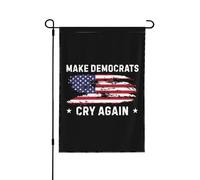 Drapeau double face 12x18 « Faites pleurer les démocrates à nouveau » - Décoration de jardin anti-libéralisme