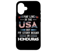 Drapeau du Honduras « I May Live in The USA But My Story Began » Coque pour iPhone 16
