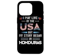 Drapeau du Honduras « I May Live in The USA But My Story Began » Coque pour iPhone 16 Pro