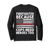 Drapeau « Firefighter Because Cops Need Heroes Too Thin Red Line » Manche Longue