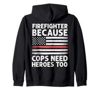 Drapeau « Firefighter Because Cops Need Heroes Too Thin Red Line » Sweat à Capuche