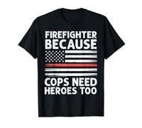 Drapeau « Firefighter Because Cops Need Heroes Too Thin Red Line » T-Shirt
