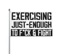Drapeau humoristique « Faire de l'exercice juste assez pour baiser et se battre » (90 x 150 cm) - Bannière de jardin simple face