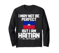 Drapeau Humoristique « I May Not Be Perfect But I'm Haitian Pride » Manche Longue