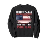 Drapeau « I Identify As an American Patriot This is My Pride » Sweatshirt