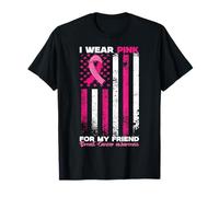 Drapeau « I Wear Pink For My Friend » pour la sensibilisation au cancer du sein T-Shirt