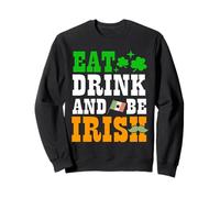Drapeau Irlandais « Eat Drink and Be » avec trèfle pour la Saint-Patrick Sweatshirt