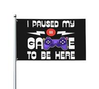 Drapeau « J'ai mis mes jeux en pause pour être ici » 3 x 5 - Panneau de jardin extérieur avec deux œillets