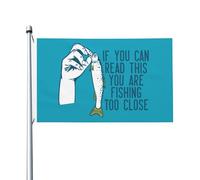 Drapeau Jardin Si Vous Pouvez Lire Ceci, Vous Pêchez Trop Près. Durable Drapeau De La Fierté Uv Fade Résistant Bannière Décorative Pour Porche Fête Extérieure 3X5 Ft