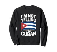 Drapeau « Je ne crie Pas, Je suis Un Dicton cubain ». Sweatshirt