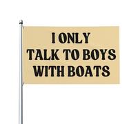 Drapeau « Je ne parle qu'aux garçons qui ont des bateaux » 90 x 150 cm (3 x 5 pi) avec œillets en laiton, panneau extérieur en polyester