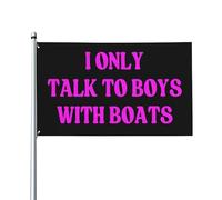 Drapeau « Je ne parle qu'aux garçons qui ont des bateaux » 90 x 150 cm (3 x 5 pi) avec œillets en laiton, panneau extérieur en polyester